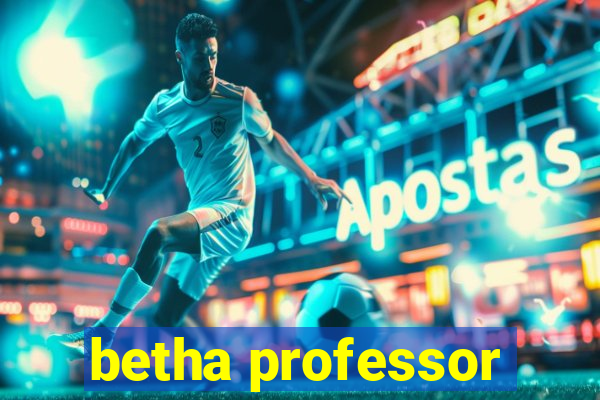 betha professor